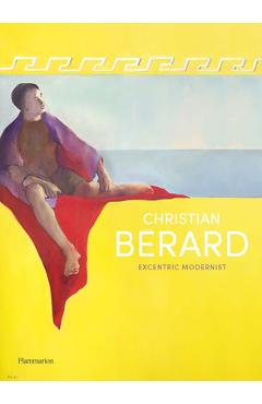 Coperta cărții 'Christian Bérard: Eccentric Modernist - Célia Bernasconi'