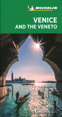 Michelin Green Guide Venice and the Veneto: Travel Guide - Michelin