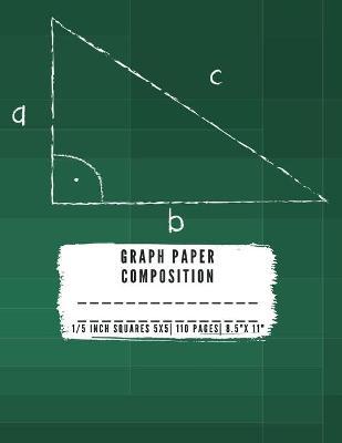 Graph Paper Composition: QUAD RULED 5x5, 0.20 inch size, 1/5 inch Grid paper notebook 110 PAGES Large 8.5 X 11 Large size graph paper compositi - A. Appleton