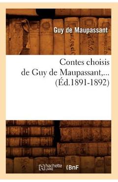 Coperta cărții 'Contes Choisis de Guy de Maupassant (Éd.1891-1892) - Guy De Maupassant'