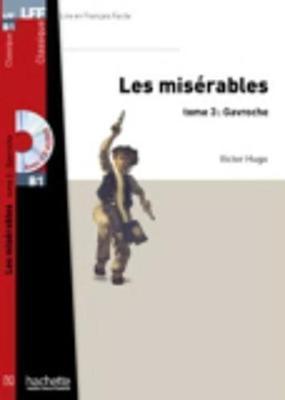 Les Misérables, Tome 3 (Gavroche) + CD MP3 (Lff B1) [With CD (Audio)] - Victor Hugo