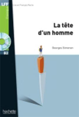 La Tète d'Un Homme + CD Audio MP3 (B2): La Tète d'Un Homme + CD Audio MP3 (B2) - Georges Simenon
