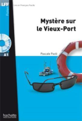 Mystère Sur Le Vieux-Port + CD Audio MP3 (A1): Mystère Sur Le Vieux-Port + CD Audio MP3 (A1) - Pascale Paoli