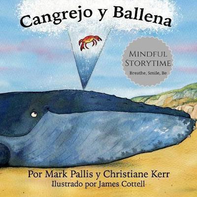 Cangrejo y Ballena: mindfulness para niños: la introducción más fácil, sencilla y bella a la atención plena para niños - Christiane Kerr