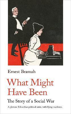 What Might Have Been: The Story of a Social War - Ernest Bramah