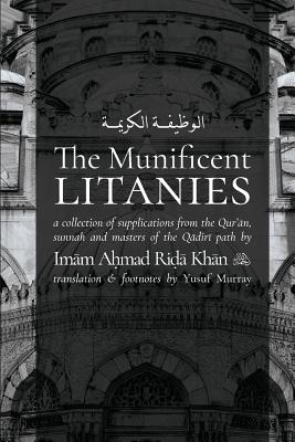 The Munificent Litanies: Al-Wazifat al-Karimah - Imam Ahmad Rida