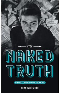 Coperta cărții 'The Naked Truth About Harrison Marks - Franklyn Wood'