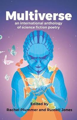 Mutliverse: An international anthology of science fiction poetry - Rachel Plummer