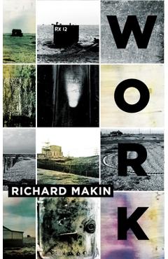 Coperta cărții 'Work - Richard Makin'