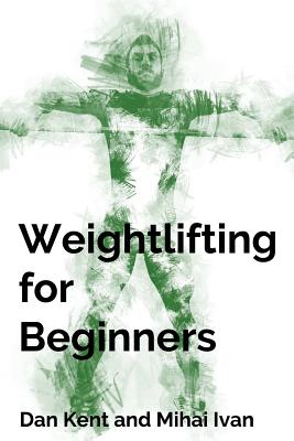 Weightlifting for Beginners - Dan Kent