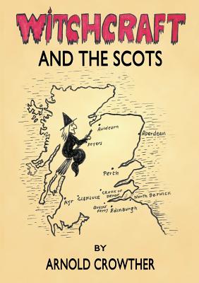 Witchcraft And The Scots - Arnold Crowther