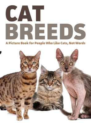 Cat Breeds: A Picture Book for People Who Like Cats, Not Words - Lasting Happiness