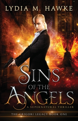 Sins of the Angels: A Supernatural Thriller - Lydia M. Hawke