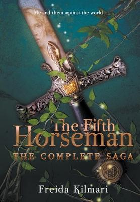 The Fifth Horseman Omnibus: The Complete Series - Freida Kilmari