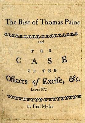 The Rise of Thomas Paine: and The Case of the Officers of Excise - Paul Myles