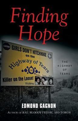 Finding Hope: The Highway of Tears - Edmond Gagnon