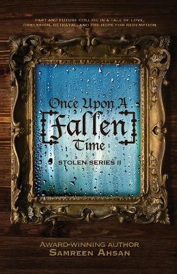Coperta cărții 'Once Upon A [Fallen] Time: [Stolen] Series II - Samreen Ahsan'