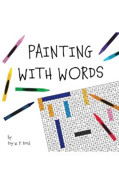 Coperta cărții 'Painting With Words - Roy W. P. Reed'