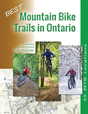 Best Mountain Bike Trails in Ontario: 55 MTB Locations - Dan Roitner