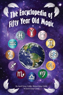 Encyclopedia of Fifty Year Old Magic - Vctoria Gray-cobb