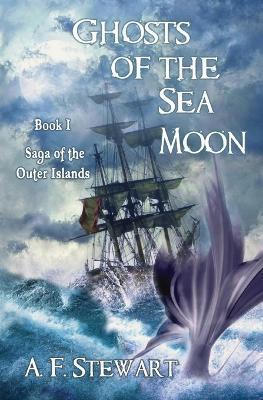 Coperta cărții 'Ghosts of the Sea Moon - A. F. Stewart'