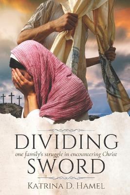Dividing Sword - Katrina D. Hamel