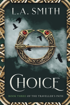 Choice: Book Three of The Traveller's Path - L. A. Smith