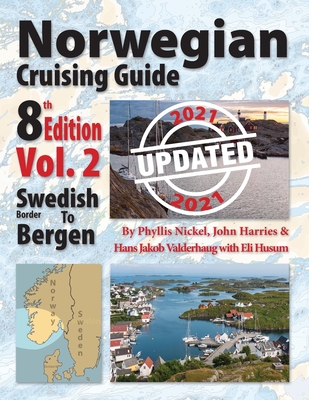 Norwegian Cruising Guide Vol 2-Updated 2021: Swedish Border to Bergen - Phyllis L. Nickel