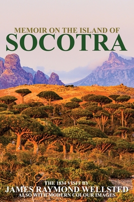 Socotra: Memoir on the Island of Socotra - James Wellsted
