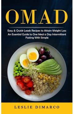 Poza produsului Omad: Easy & Quick Leads Recipes to Attain Weight Loss (An Essential Guide to One Meal a Day Intermittent Fasting With Simpl - Leslie Dimarco