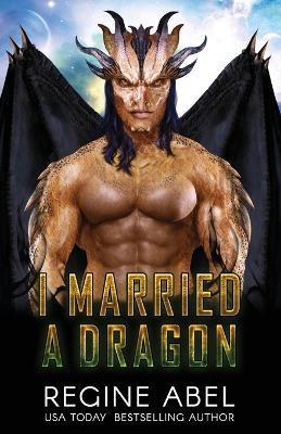 I Married A Dragon - Regine Abel