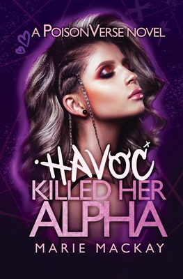 Havoc Killed her Alpha - Marie Mackay