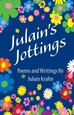Coperta cărții 'Julain's Jottings: Poems and Writings By Julain Krahn - Julain Krahn'