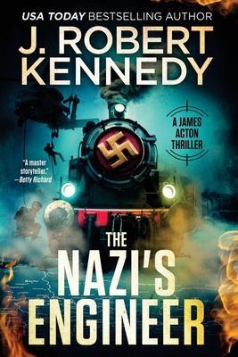 The Nazi's Engineer - J. Robert Kennedy