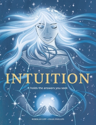 Intuition: It holds the answers you seek - Rebekah Lipp