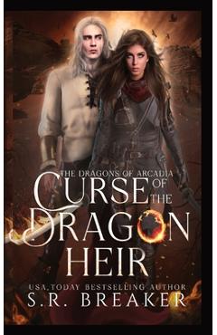 Coperta cărții 'Curse of the Dragon Heir - S. R. Breaker'