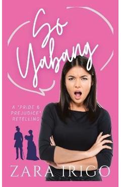 Coperta cărții 'So Yabang: a Filipino retelling of a classic romance - Zara Irigo'