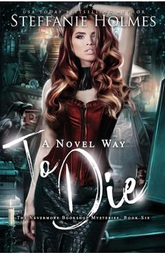 Coperta cărții 'A Novel Way to Die: A reverse harem paranormal romance - Steffanie Holmes'