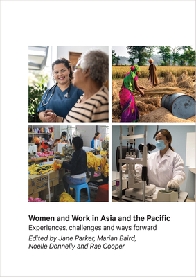 Women and Work in Asia and the Pacific: Experiences, Challenges and Ways Forward - Noelle Donnelly