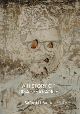 A History of Disappearance - Sarah Lubala
