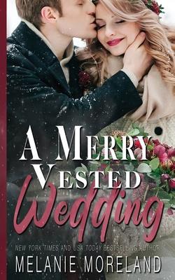 A Merry Vested Wedding - Melanie Moreland