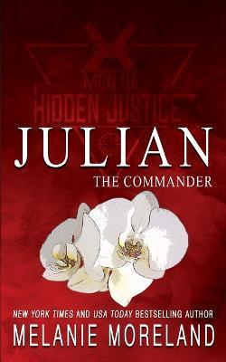 The Commander - Julian: A friends to lovers workplace romance - Melanie Moreland