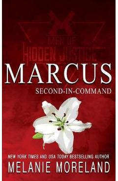 Poza produsului Second-In-Command - Marcus: A action-packed rescue romance - Melanie Moreland
