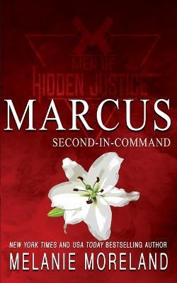 Second-In-Command - Marcus: A action-packed rescue romance - Melanie Moreland