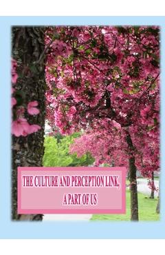 Coperta cărții 'The Culture and Perception Link: A Part of Us - Rowena Kong'