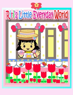 Riri's Little Everyday World - Li Kong