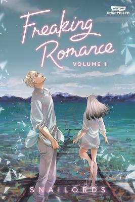 Freaking Romance Volume One: A Webtoon Unscrolled Graphic Novel - Snailords