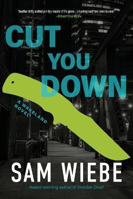 Cut You Down - Sam Wiebe