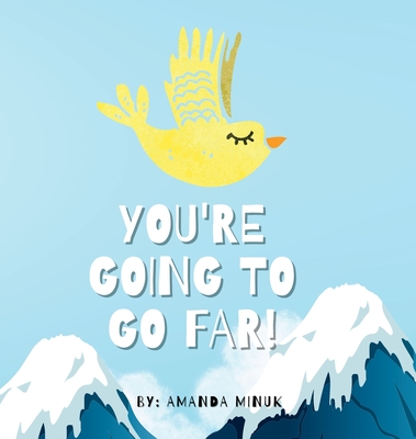 You're Going To Go Far - Amanda Minuk