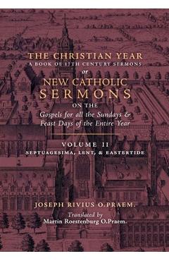 Coperta cărții 'The Christian Year: Vol. 2 (Sermons on Septuagesima, Lent, & Eastertide) - Joseph Rivius'